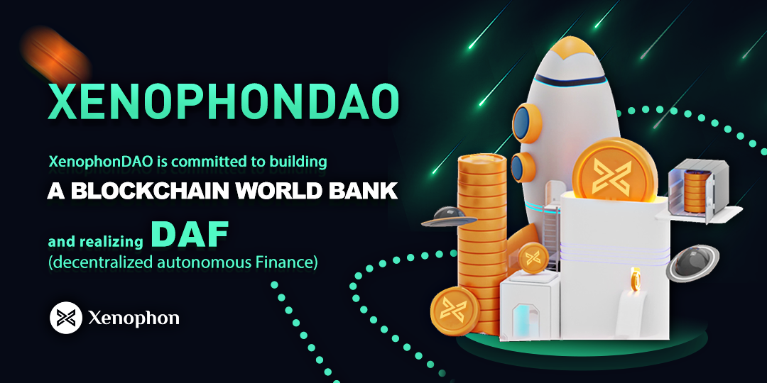 XenophonDAO is committed to building a blockchain world bank with a user-focused approach to building DAO consensus and breaking centralized rule