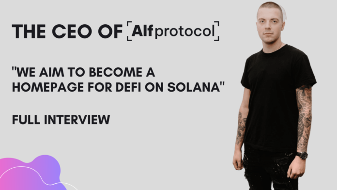 Interview with Alfprotocol CEO: “We aim to become a homepage for DeFi on Solana” Interview with Alfprotocol CEO: “We aim to become a homepage for DeFi on Solana”